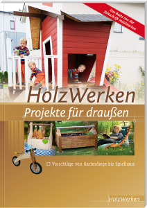 HolzWerken - Projekte für draußen
