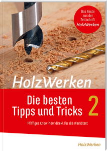 HolzWerken - Die besten Tipps & Tricks Band 2