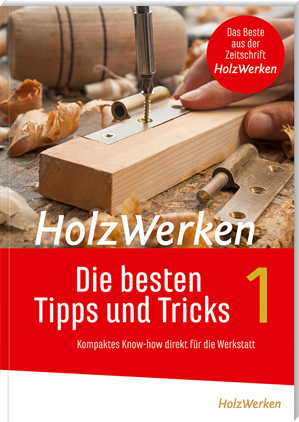 HolzWerken - Die besten Tipps & Tricks