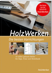 HolzWerken - Die besten Vorrichtungen