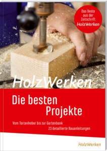 HolzWerken - Die besten Projekte