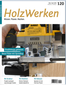 HolzWerken 120 März/April 2025 - Digitales Heft