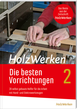 HolzWerken - Die besten Vorrichtungen 2