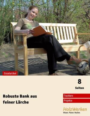 Robuste Bank aus feiner Lärche