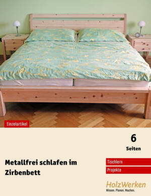 Bauanleitung: Metallfreies Doppelbett aus Zirbe